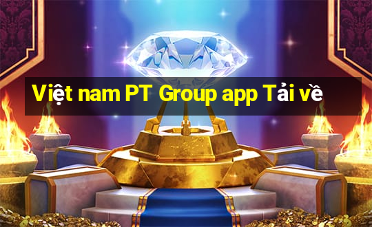 Việt nam PT Group app Tải về