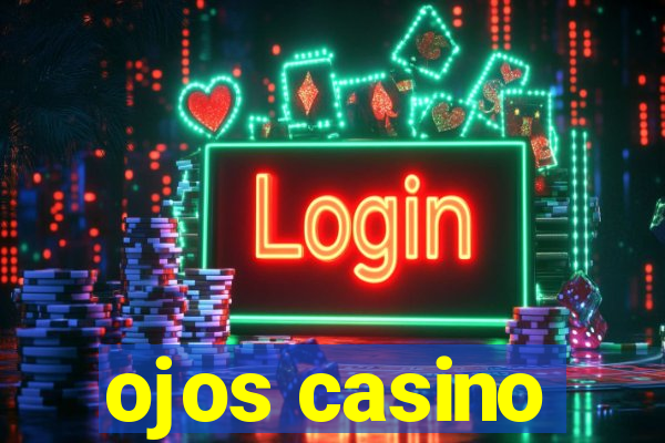 ojos casino