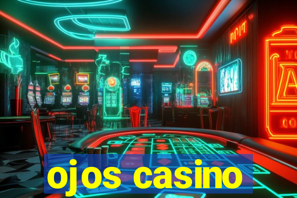 ojos casino