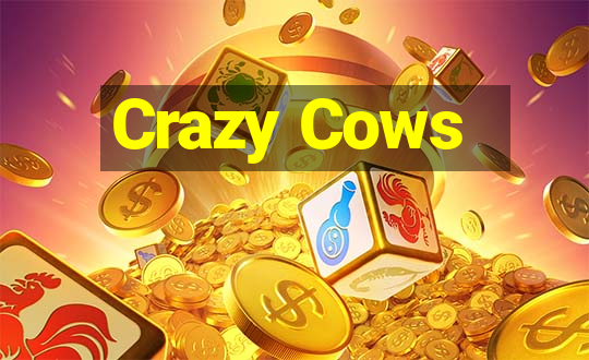 Crazy Cows