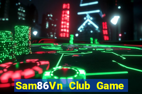 Sam86Vn Club Game Bài Dubai