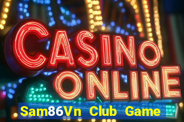 Sam86Vn Club Game Bài Dubai