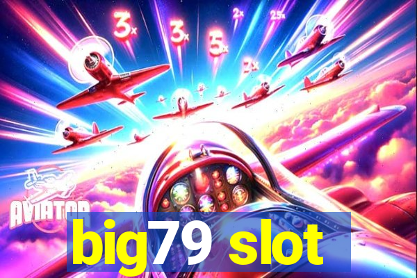 big79 slot