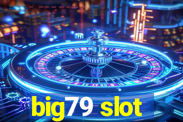 big79 slot