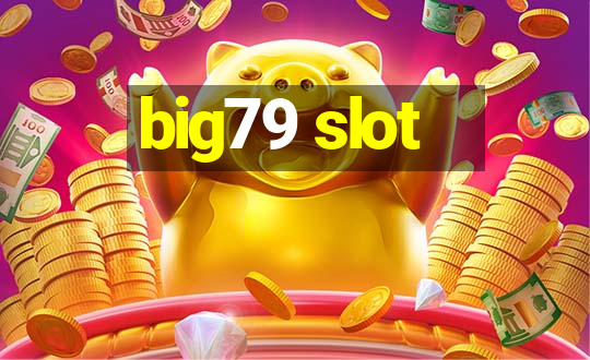 big79 slot