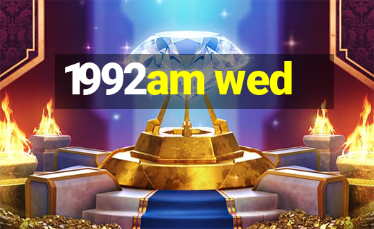 1992am wed