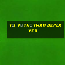 Tải về thể thao beplayer