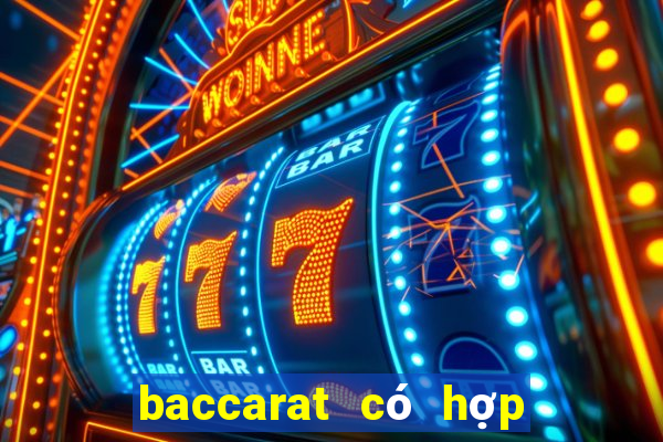 baccarat có hợp pháp không