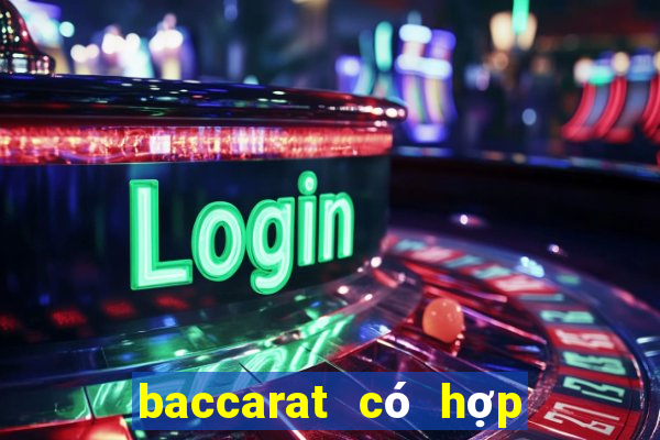 baccarat có hợp pháp không