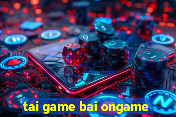 tai game bai ongame