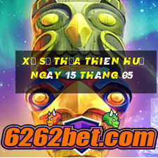 xổ số thừa thiên huế ngày 15 tháng 05