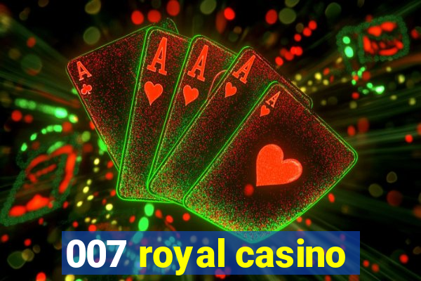 007 royal casino