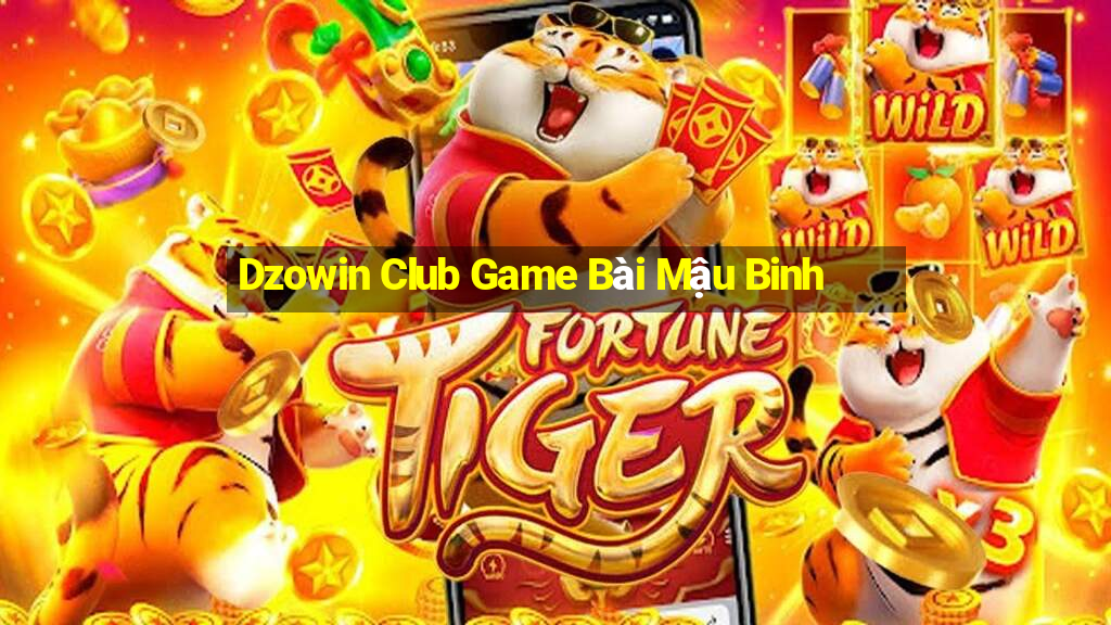 Dzowin Club Game Bài Mậu Binh