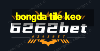 bongda tile keo