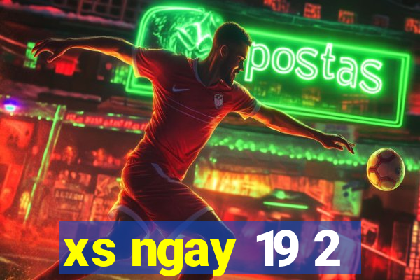 xs ngay 19 2