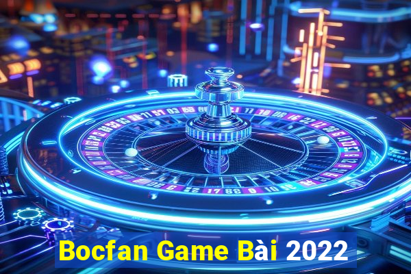 Bocfan Game Bài 2022