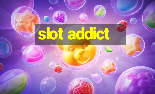 slot addict