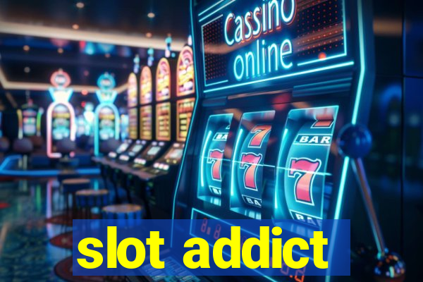 slot addict