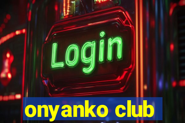 onyanko club