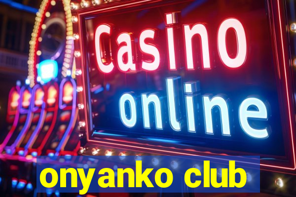 onyanko club