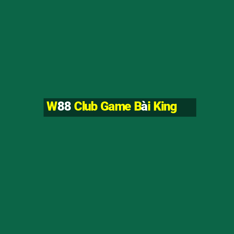 W88 Club Game Bài King