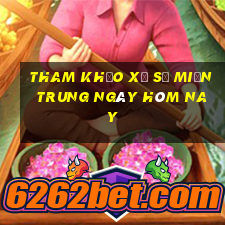 tham khảo xổ số miền trung ngày hôm nay