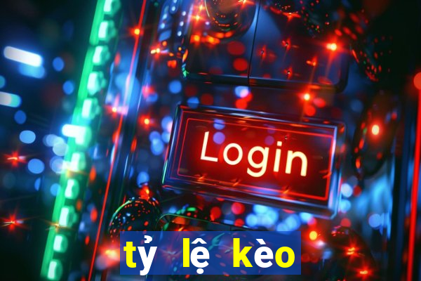 tỷ lệ kèo nhà cái số 5