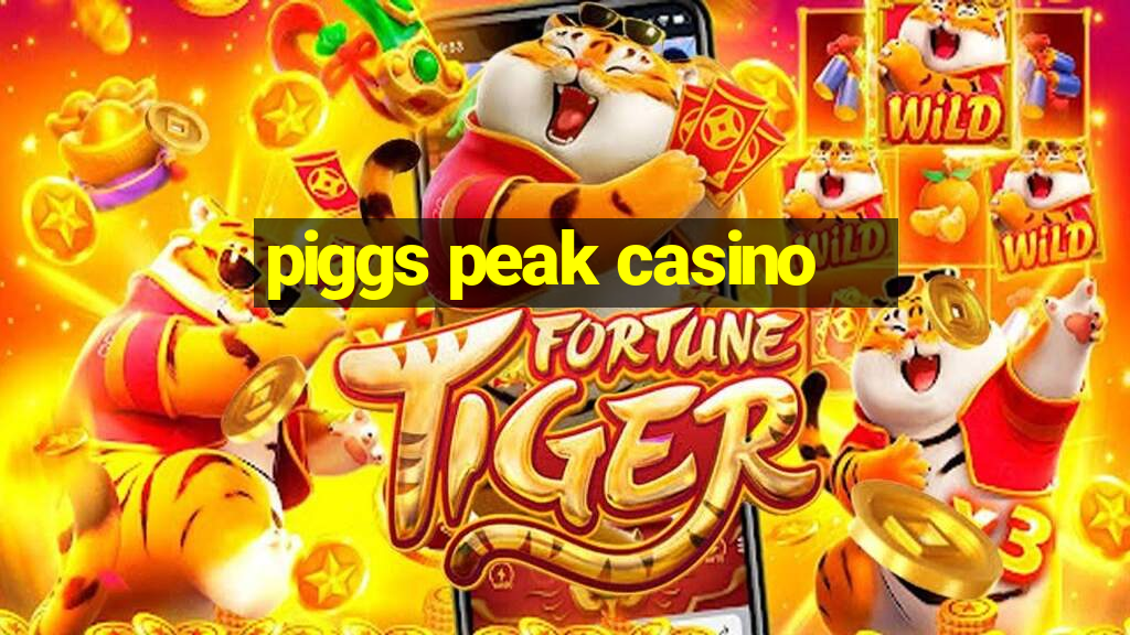 piggs peak casino