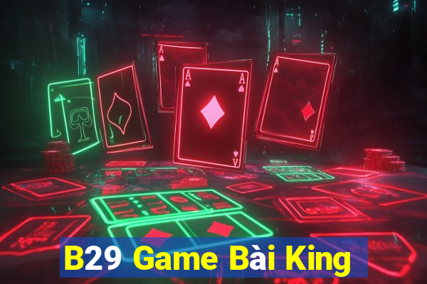 B29 Game Bài King