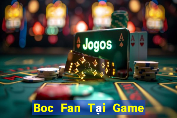 Boc Fan Tại Game Bài B52 Đổi Thưởng