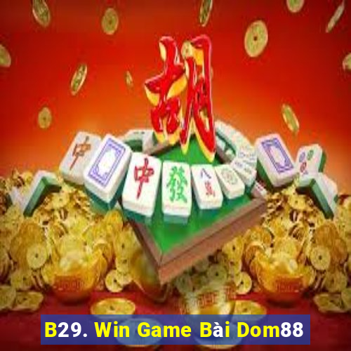 B29. Win Game Bài Dom88