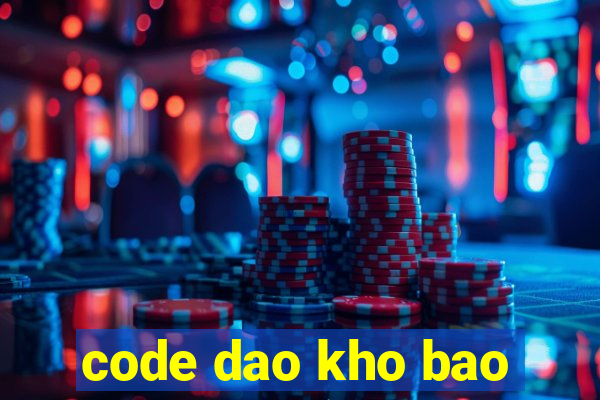 code dao kho bao