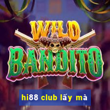 hi88 club lấy mà