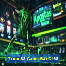 Trum 88 Game Bài Cf68