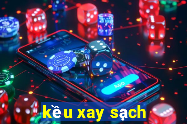 kều xay sạch