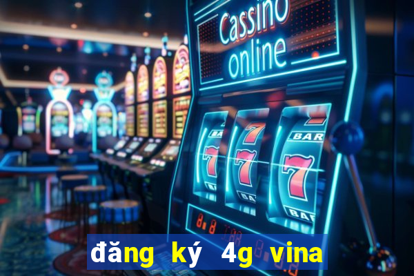 đăng ký 4g vina 1 ngày