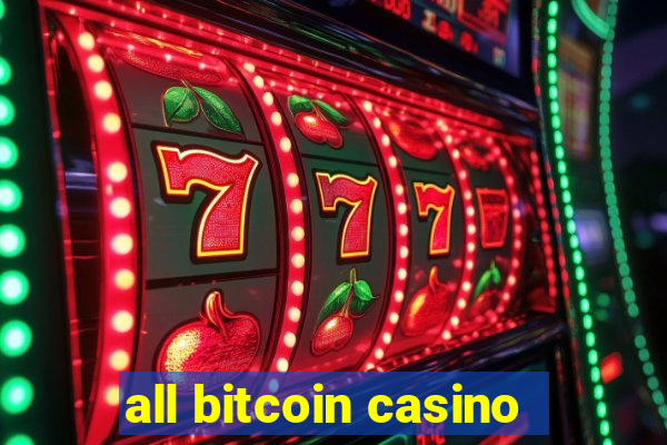 all bitcoin casino