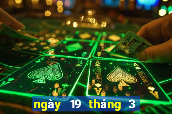 ngày 19 tháng 3 xổ số bạc liêu