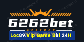 Loc89.Vip Game Bài 24H