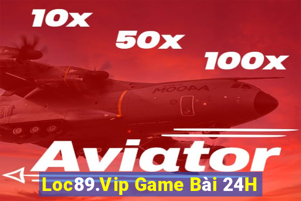 Loc89.Vip Game Bài 24H