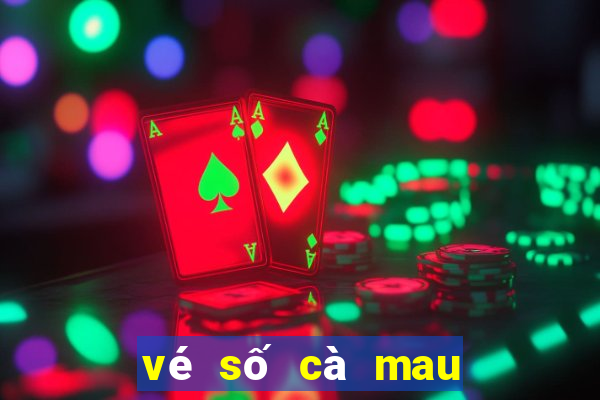 vé số cà mau hôm nay