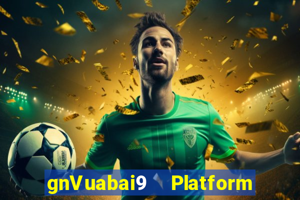 gnVuabai9  Platform chính thức