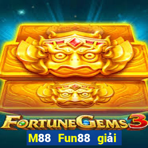 M88 Fun88 giải trí đại dương chính hãng