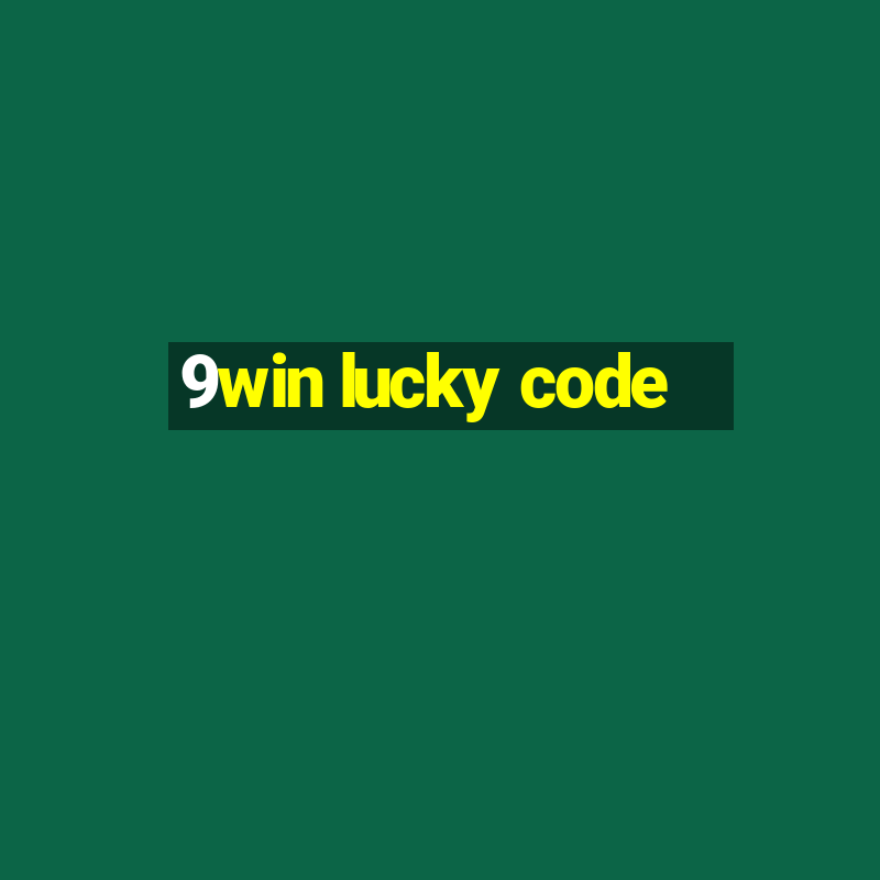 9win lucky code