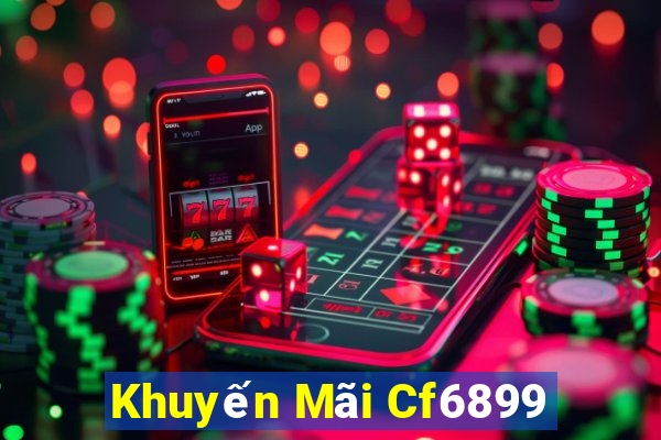 Khuyến Mãi Cf6899