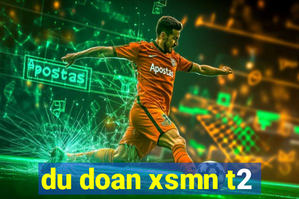 du doan xsmn t2