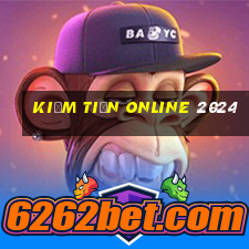 kiếm tiền online 2024