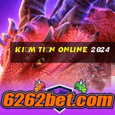 kiếm tiền online 2024