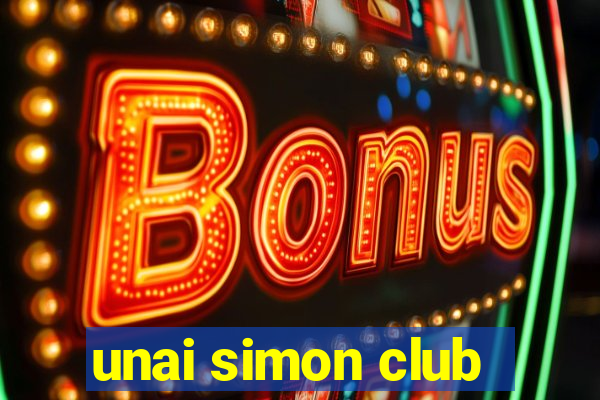 unai simon club