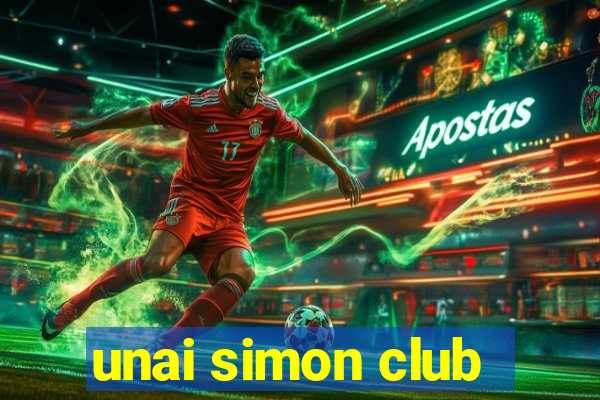 unai simon club